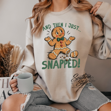 Load image into Gallery viewer, And Then I Just Snapped Sweatshirt