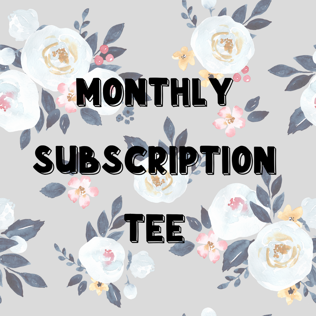 Monthly Subscription Tee